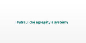 Hydraulické agregáty a systémy